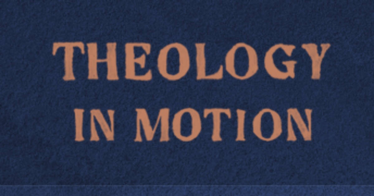 Theology in Motion3